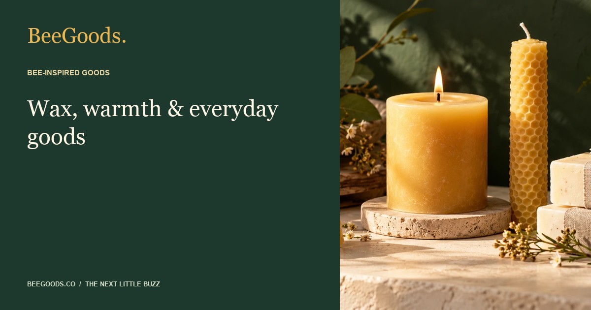 Wax, warmth & everyday goods — BeeGoods editorial visual