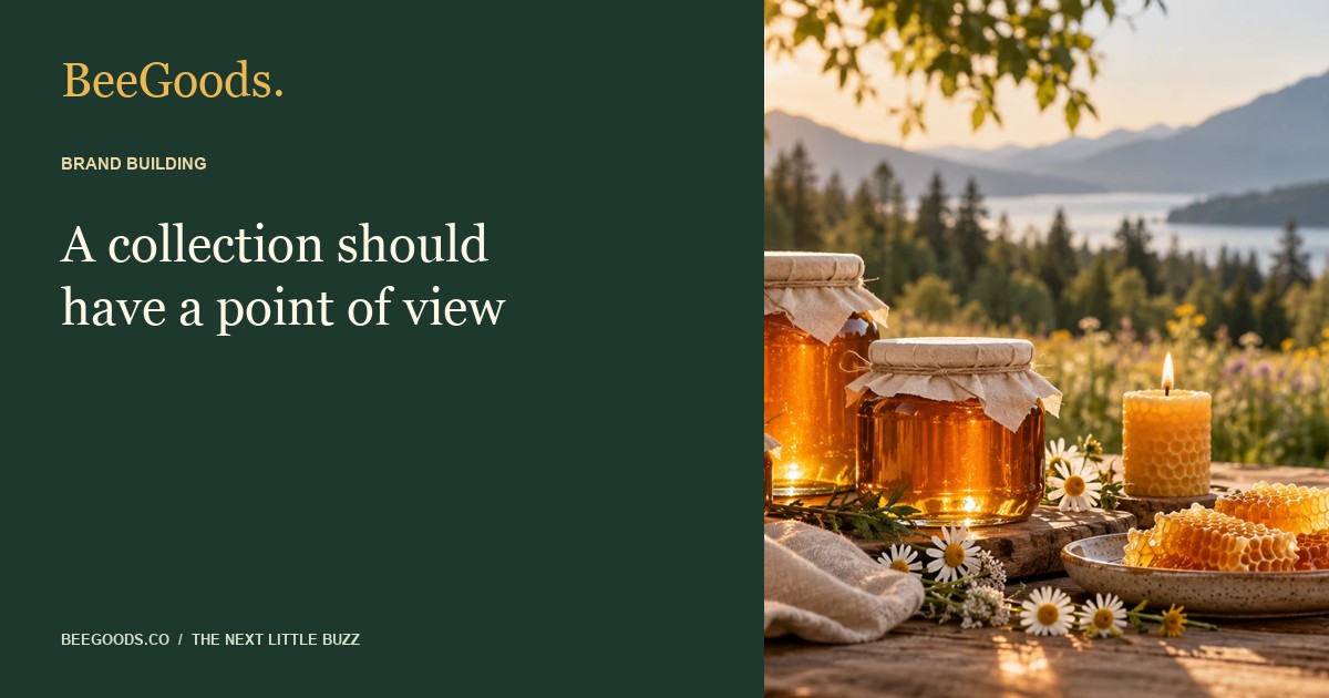 A collection should have a point of view — illustrated editorial guide
