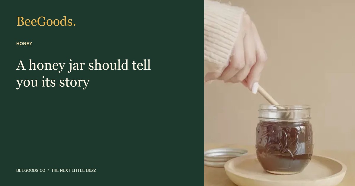 A honey jar should tell you its story — illustrated editorial guide